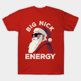 Santa Big Nick Energy T-Shirt